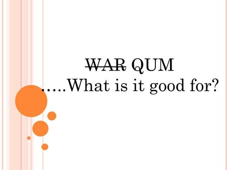 WAR QUM …..What is it good for?. A R EVIEW OF Q UALITY U SE OF M EDICINES (QUM) P ROJECTS AT THE M ATER C HILDREN ’ S E MERGENCY D EPARTMENT.