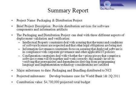 Summary Report Project Name: Packaging & Distribution Project Brief Project Description: Provide distribution services for software components and information.