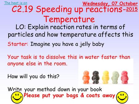 C2.19 Speeding up reactions- Temperature