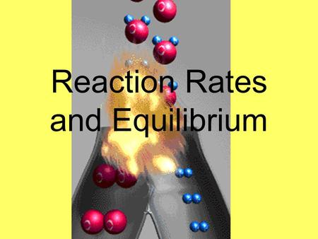 Reaction Rates and Equilibrium. What is meant by the rate of a chemical reaction? Can also be explained as the speed of he reaction, it is the amount.