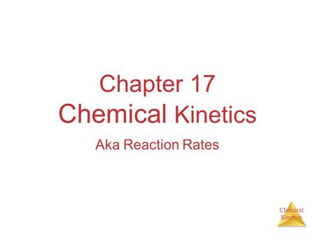 Chemical Kinetics Chapter 17 Chemical Kinetics Aka Reaction Rates.