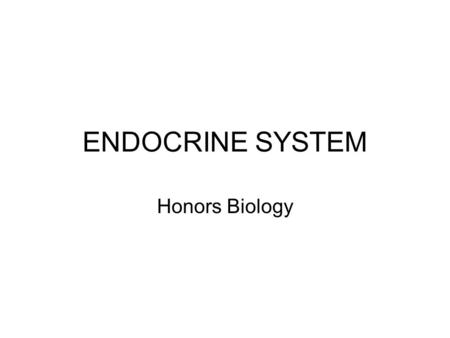 ENDOCRINE SYSTEM Honors Biology. Introduction Glands that transmit chemical messengers throughout the body Hormones: chemical messengers –Circulate through.