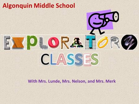 Algonquin Middle School With Mrs. Lunde, Mrs. Nelson, and Mrs. Merk.