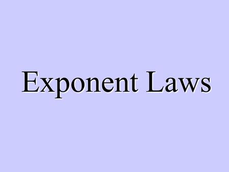 Exponent Laws.