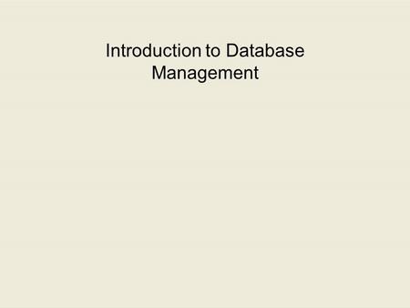Introduction to Database Management. 1-2 Outline  Database characteristics  DBMS features  Architectures  Organizational roles.