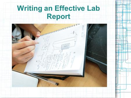Writing an Effective Lab Report