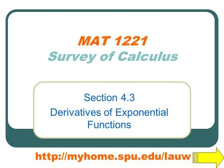 MAT 1221 Survey of Calculus Section 4.3 Derivatives of Exponential Functions