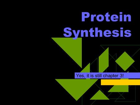 Protein Synthesis Yes, it is still chapter 3!.  It is the DNA in the nucleus that stores instructions for protein synthesis and this DNA is contained.