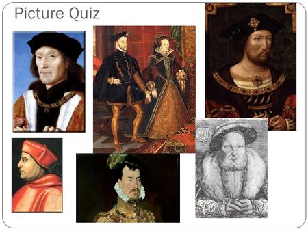 Picture Quiz. To have an overview of England in the fifteenth century To know how Henry VII came to the throne To research two character profiles Background.