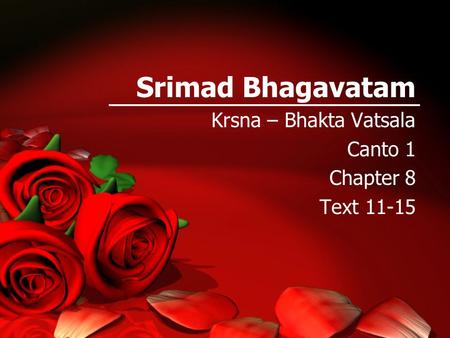 Krsna – Bhakta Vatsala Canto 1 Chapter 8 Text 11-15