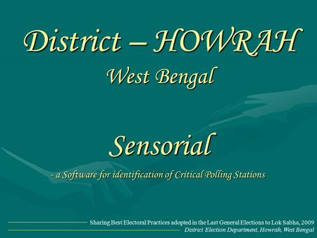 Sensorial - a Software for identification of Critical Polling Stations District Election Department, Howrah, West Bengal Sharing Best Electoral Practices.