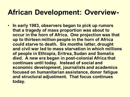 In early 1983, observers began to pick up rumors that a tragedy of mass proportion was about to occur in the horn of Africa. One projection was that up.