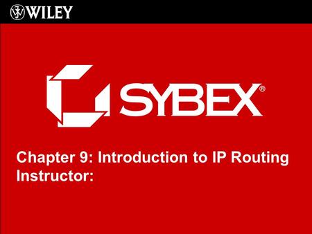 Click to edit Master subtitle style Chapter 9: Introduction to IP Routing Instructor: