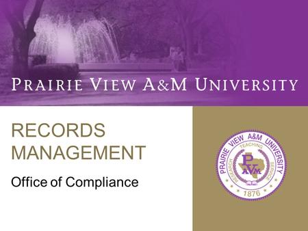 RECORDS MANAGEMENT Office of Compliance. OBJECTIVES Four main objectives of a Records Management Program: –Increase efficiency of record keeping. –Protection.