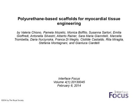 Polyurethane-based scaffolds for myocardial tissue engineering by Valeria Chiono, Pamela Mozetic, Monica Boffito, Susanna Sartori, Emilia Gioffredi, Antonella.