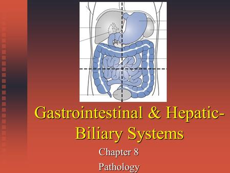 Gastrointestinal & Hepatic-Biliary Systems