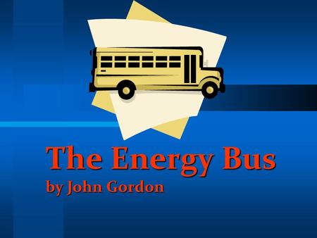 The Energy Bus by John Gordon
