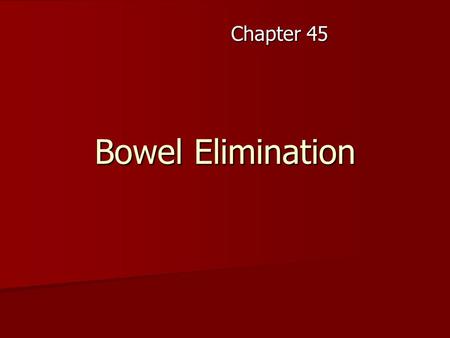 Bowel Elimination Chapter 45. The esophagus is a long muscular tube, which moves food from the mouth to the stomach. The abdomen contains all of the.