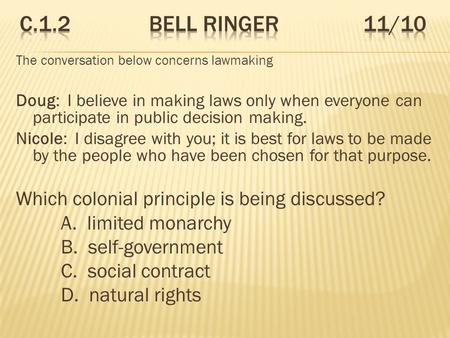 C.1.2 BELL RINGER 11/10 Which colonial principle is being discussed?