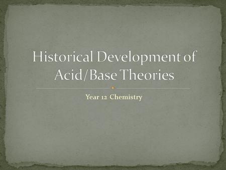 Year 12 Chemistry. He classified all chemicals into three categories – acids, bases and salts He classified all chemicals into three categories – acids,