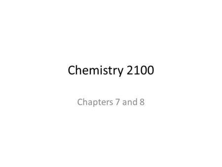 Chemistry 2100 Chapters 7 and 8. Chemical kinetics Chemical kinetics: The study of the rates of chemical reactions. –Consider the reaction that takes.