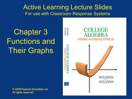 Slide 3 - 1 Copyright © 2009 Pearson Education, Inc. Active Learning Lecture Slides For use with Classroom Response Systems © 2009 Pearson Education, Inc.
