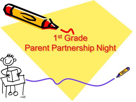 1 st Grade Parent Partnership Night. BEE Binders Bring Everything Everyday! Behavior Calendar Social Contract Reading Log Homework.
