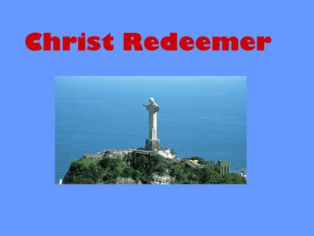 Christ Redeemer.