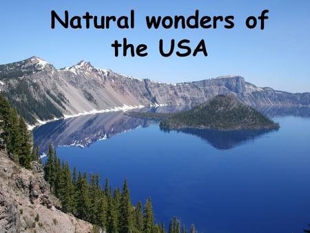 Natural wonders of the USA. Glacier Bay Grand Canyon Sedona Redwood National Park Crater Lake Yellowstone National Park.