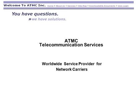 ATMC Telecommunication Services Worldwide Service Provider for Network Carriers.
