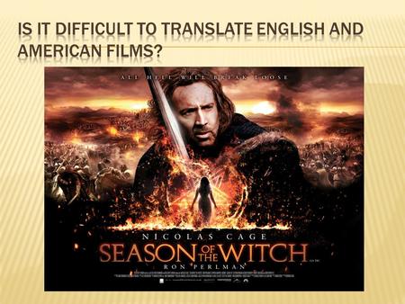  find the difficulties which the translator is confronted with during the film titles’ translation;  present some possible variants of film titles.