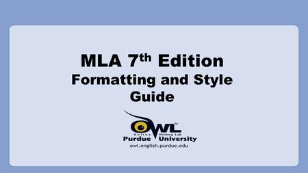 MLA 7 th Edition Formatting and Style Guide. Format: General Guidelines 1. Type on white 8.5“ x 11“ paper 2. Double-space everything 3. Use 12 pt. Times.