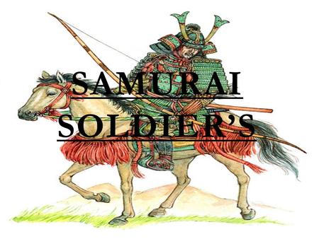 SAMURAI SOLDIER’S. MINAMOTO YORITOMO  Took title of Shogun (Commander in Chief & head of Military)  Who’s place is the Shogun taking?  Samurai (Professional.