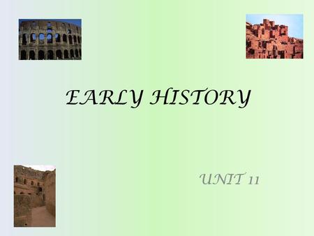 EARLY HISTORY UNIT 11. Paleolitic periodNeolitic periodAncient History Timeline.