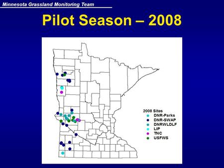 Minnesota Grassland Monitoring Team Pilot Season – 2008.