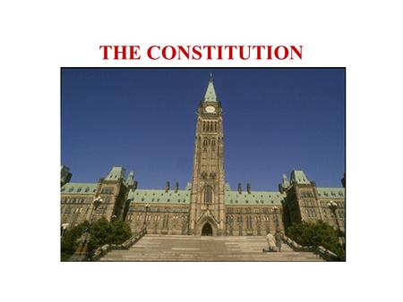 THE CONSTITUTION. CONSTITUTIONAL AMENDMENT, 1982 AND BEYOND British North America Act, 1867.