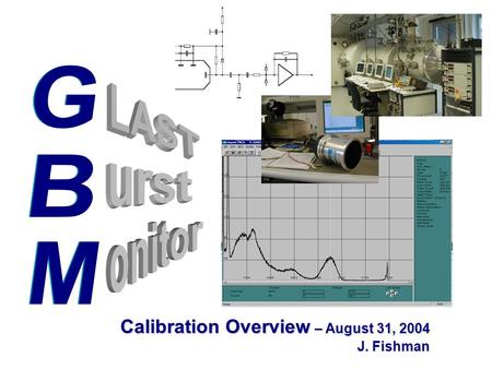 Calibration Overview – August 31, 2004 J. Fishman.