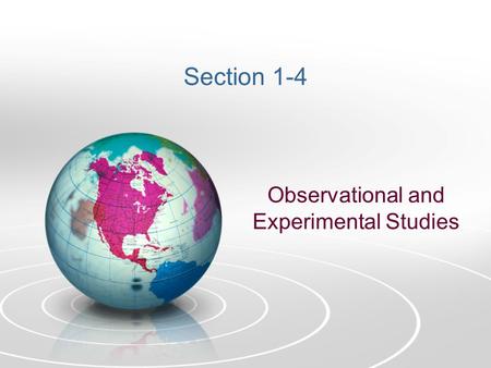 Section 1-4 Observational and Experimental Studies.