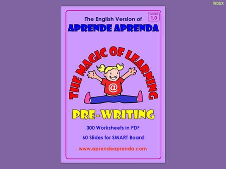 300 pre-writing worksheets in PDF 60 slides in English and Spanish to practice pre-writing on the Smart Board.