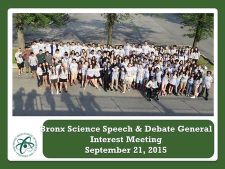 Bronx Science Speech & Debate General Interest Meeting September 21, 2015.