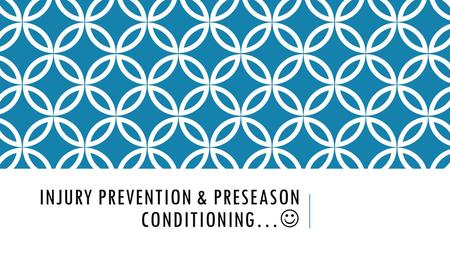 INJURY PREVENTION & PRESEASON CONDITIONING…. FLEXIBILITY Improved has been determined to reduce the incidence of musculoskeletal injuries. Muscles that.