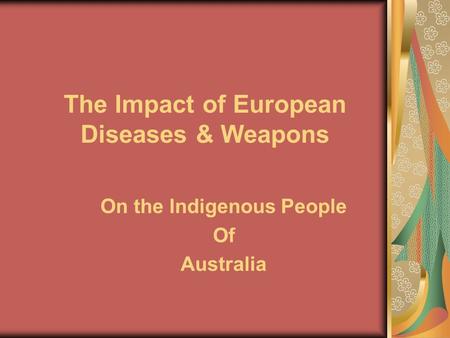 The Impact of European Diseases & Weapons