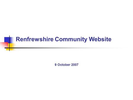Renfrewshire Community Website 9 October 2007. www.renfrewshire.gov.uk.