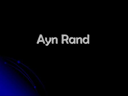 Ayn Rand. Born on February 2, 1905, in St. Petersburg, Russia Born on February 2, 1905, in St. Petersburg, Russia At age six she taught herself to read.