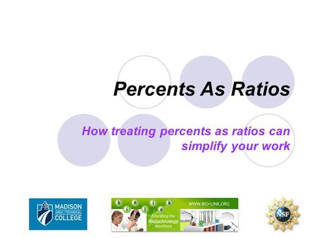 Percents As Ratios How treating percents as ratios can simplify your work.