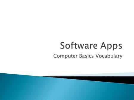 Computer Basics Vocabulary.  System  Windows  Software  Keyboard  Microsoft Word  Hardware  Mouse  Application  Microsoft PowerPoint  Printer.