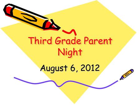 Third Grade Parent Night August 6, 2012. Class Schedule 8:30-9:00 Language 9:00- 10:30 Literacy Block 10:45- 11:00 Recess 11:00- 11:10 Social Studies.