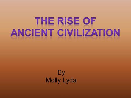 By Molly Lyda. Sumerian Artisan Prehistory -500 B.C.