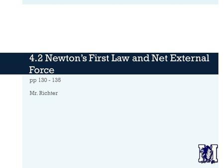4.2 Newton’s First Law and Net External Force