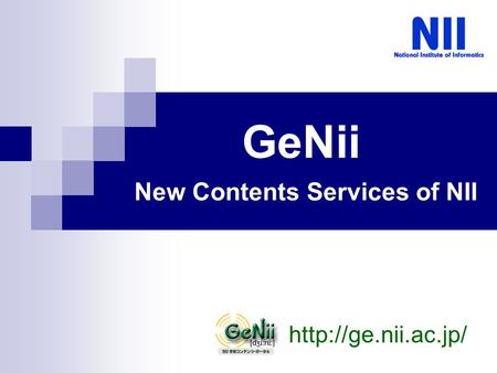 GeNii New Contents Services of NII